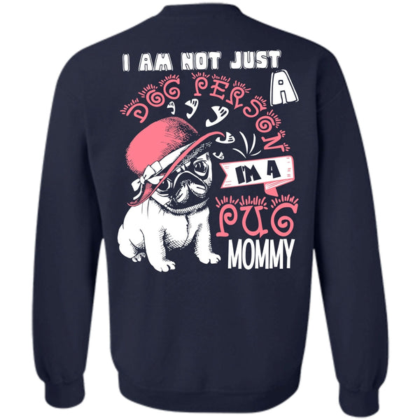 I Am Not Just A Dog Person T Shirt, I Love Pug Sweatshirt
