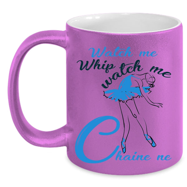 Watch Me Chaine ne Coffee Mug, Watch Me Whip Accent Mug