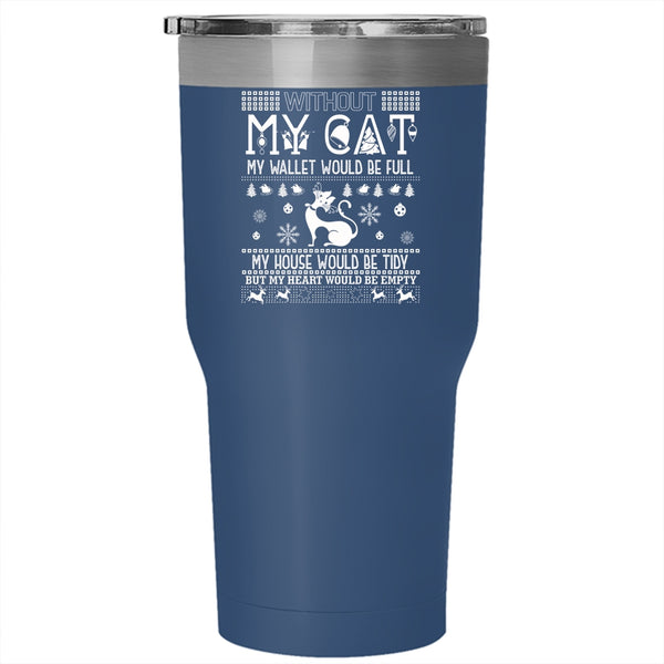 Without My Cat Tumbler 30 oz Stainless Steel, My Heart Would Be Empty Travel Mug