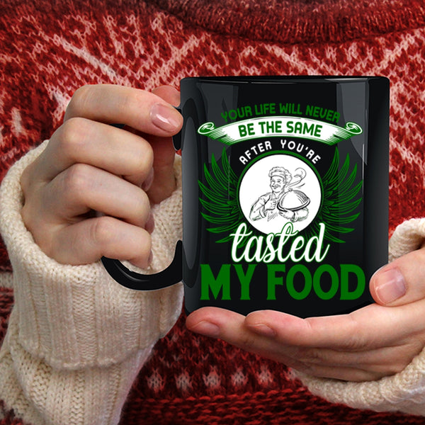 You're Tasted My Food Coffee Mug, Funny Gift For Chef Coffee Cup