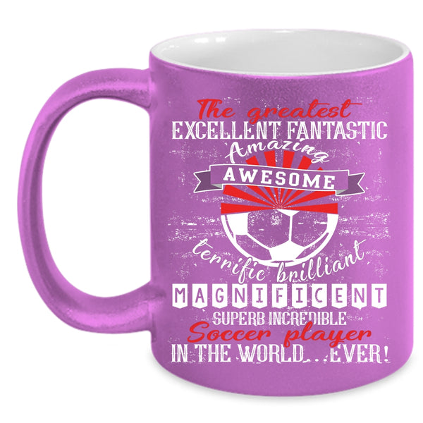 The Greatest Soccer Player In The World Ever Coffee Mug, Cute Coffee Cup