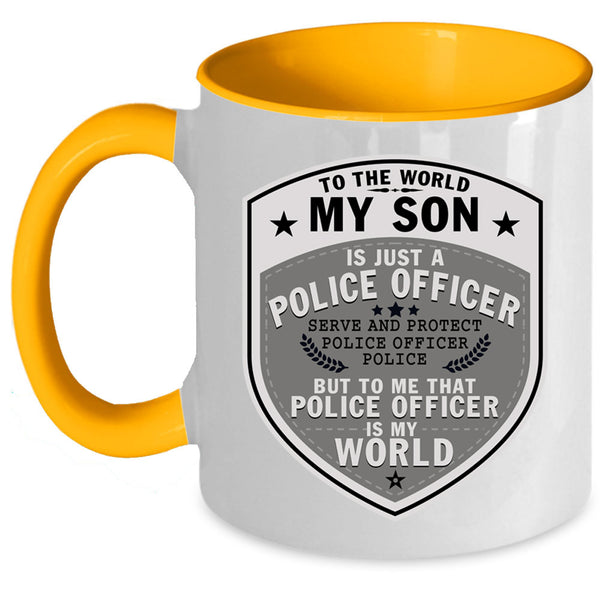 My Son Is My World Coffee Mug, My Son Is Just A Police Officer Accent Mug
