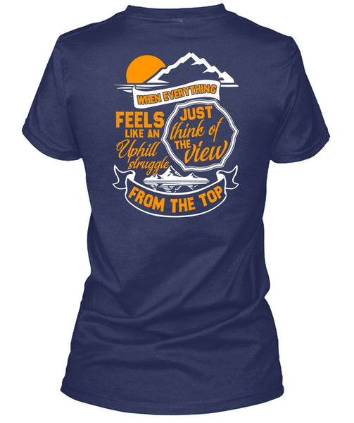 Just Think Of The View T Shirt, Being A Hiker T Shirt