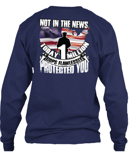 Cops Flawlessly Protected You T Shirt, Being A Police T Shirt