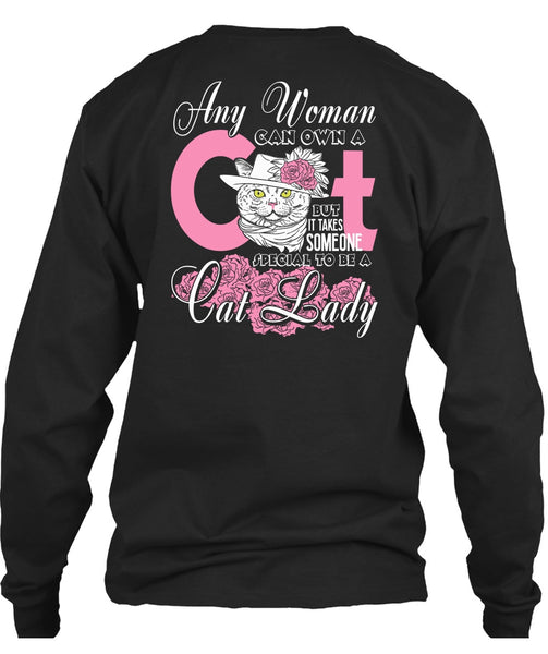 Special To Be A Cat Lady T Shirt, Any Woman Can Own A Cat T Shirt