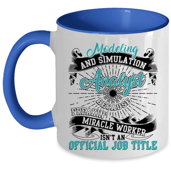 Cool Job Title Coffee Mug, Modeling And Simulation Analyst Accent Mug