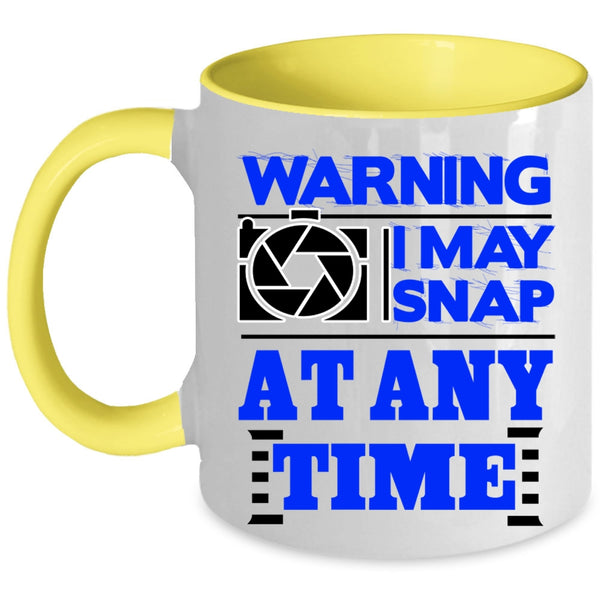 Awesome Photographer Coffee Mug, I May Snap At Any Time Accent Mug
