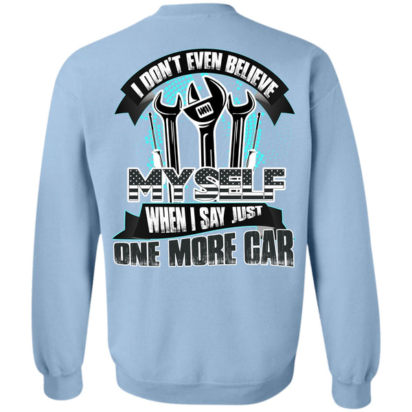 I Love Mechanic T Shirt, I Don't Even Believe Myself Sweatshirt