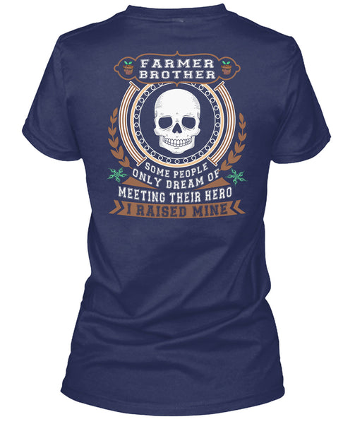 Being A Farmer Brother T Shirt, I Raised Mine T Shirt
