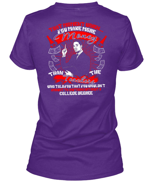 You Make More Money T Shirt, I Love Teaching T Shirt