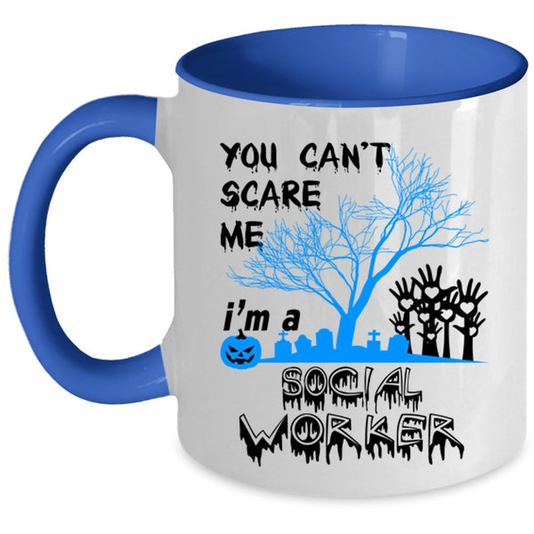 I'm A Social Worker Coffee Mug, You Can't Scare Me Accent Mug