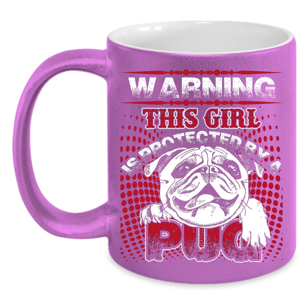 This Girl Is Protected By A Pug Coffee Mug, Awesome Pug Coffee Cup