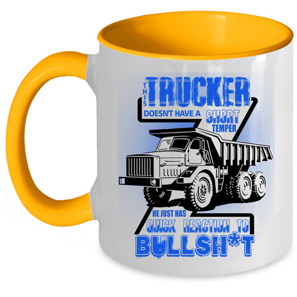 Cool Truck Coffee Mug, This Trucker Doesn't Have A Short Temper Accent Mug