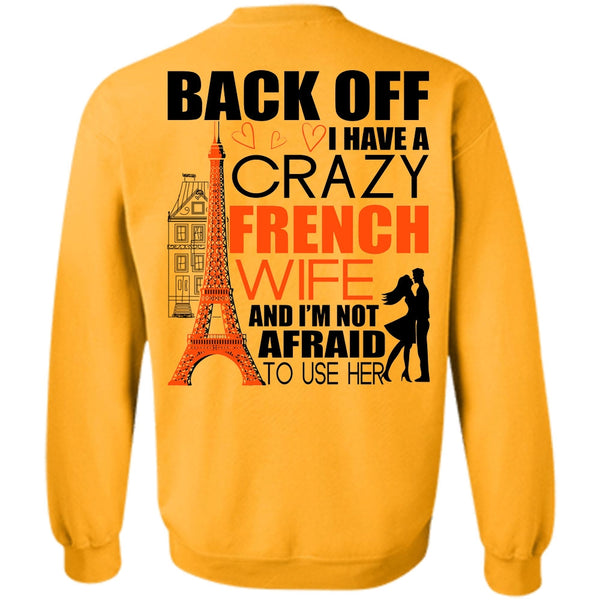 I Love French T Shirt, I Have A Crazy French Wife Sweatshirt