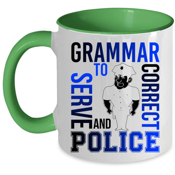 Funny Coffee Mug, Grammar Police To Serve And Correct Accent Mug