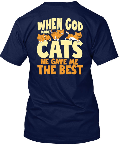 When God Made Cats T Shirt, He Gave Me The Best T Shirt