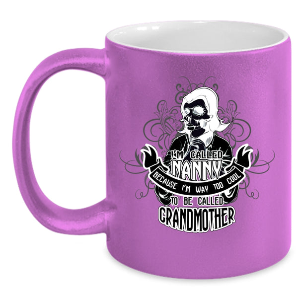 Too Cool To Be Called Grandmother Coffee Mug, I'm Called Nanny Accent Mug
