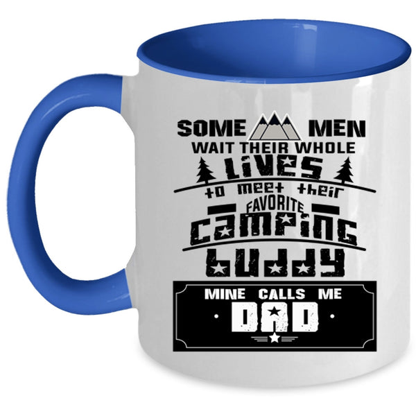 Gift For Dad Coffee Mug, My Favorite Camping Buddy Calls Me Dad Accent Mug