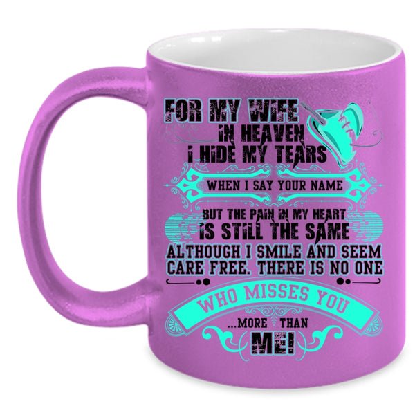 There Is No One Misses You More Than Me Coffee Mug, For My Wife In Heaven Accent Mug
