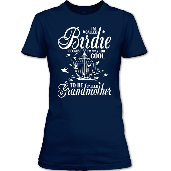 I'm Called Bird T Shirt, To Be Called Grandmother T Shirt