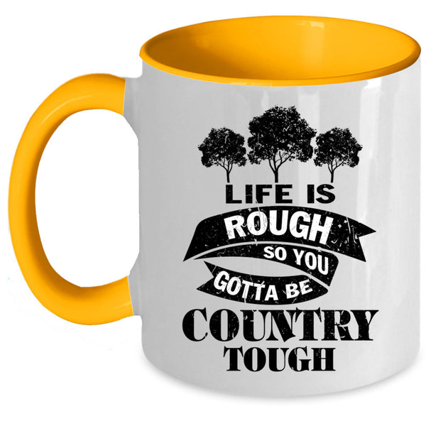 Funny Saying Coffee Mug, Life Is Rough Accent Mug