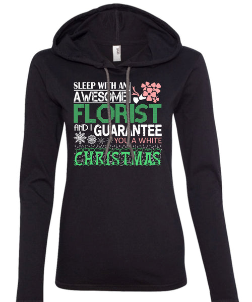 Sleep With An Awesome Florist T Shirt, I Guarantee You A White Christmas T Shirt (Anvil Ladies Ringspun Hooded)
