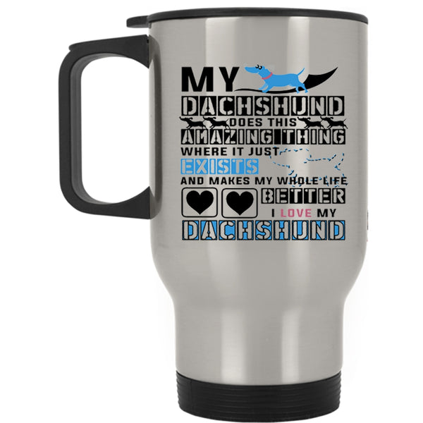Dogs Travel Mug, My Dachshund Does This Amazing Thing Mug