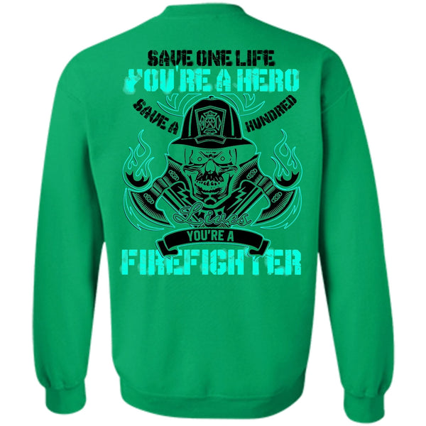 I Love Firefighter T Shirt, You're A Firefighter Sweatshirt