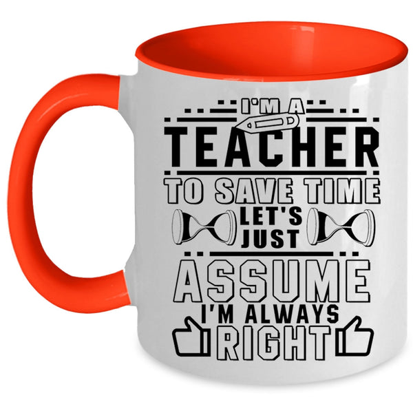 Funny Gift For Teachers Coffee Mug, I'm A Teacher Accent Mug