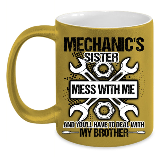 Don't Mess With Me Coffee Mug, Mechanic's Sister Accent Mug