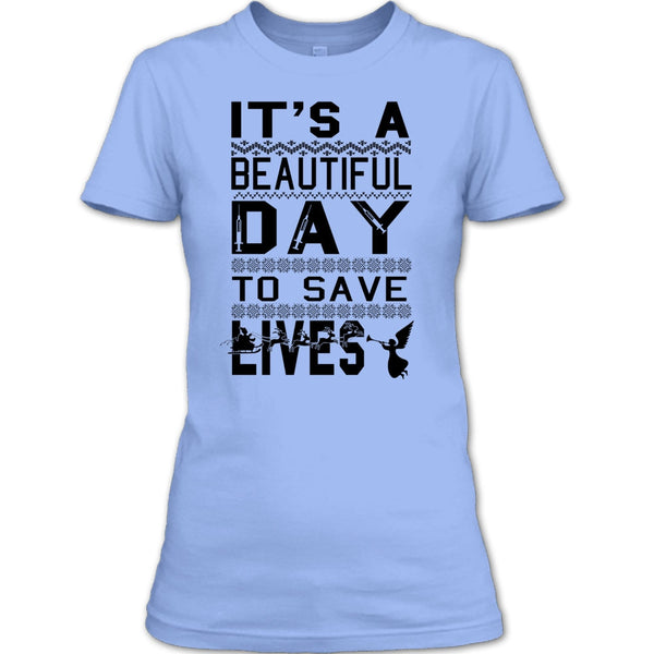 It's A Beautiful Day To Save A Lives T Shirt, Merry Christmas Gift T Shirt