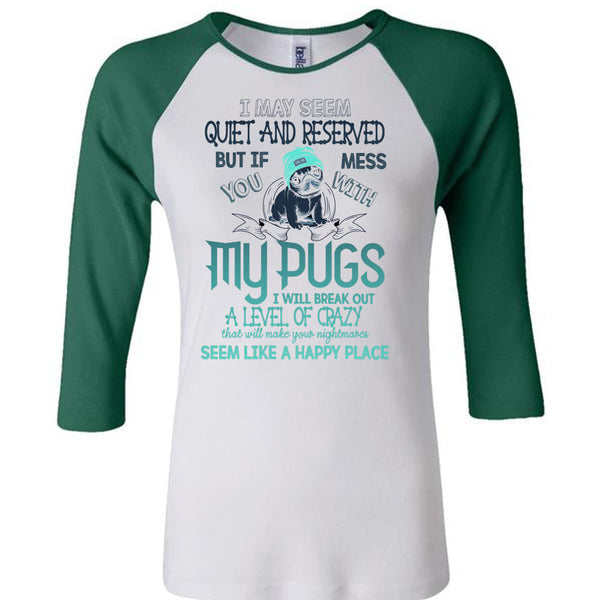 You Mess With My Pugs T Shirt, I Love Dogs T Shirt, Awesome T-Shirts