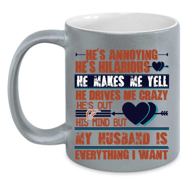 Handsome Husband Coffee Mug, My Husband Is Everything I Want Accent Mug