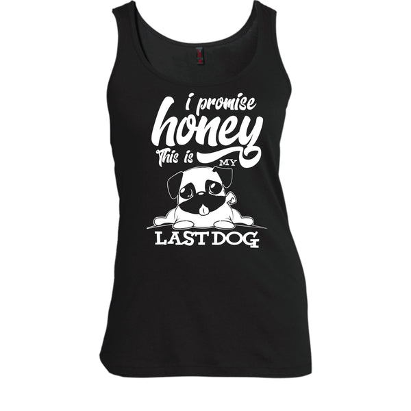 I Promise Honey T Shirt, This Is My Last Dog T Shirt, Cool T Shirt