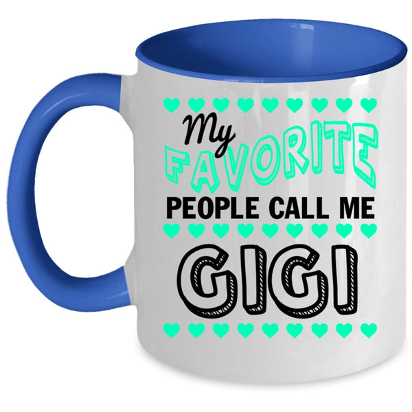 Cute Mama Coffee Mug, My Favorite People Call Me Gigi Accent Mug