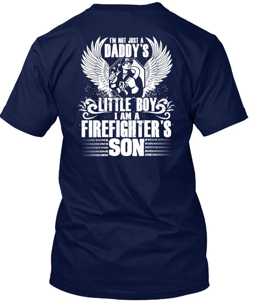 Daddy's Little Boy T Shirt, I Am A Firefighter's Son T Shirt
