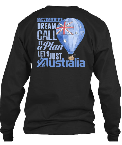 Let's Just Go To Australia T Shirt, It A Plan T Shirt