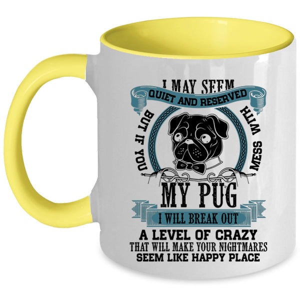 Cool Pug Lovers Coffee Mug, Don't Mess With My Pug Accent Mug