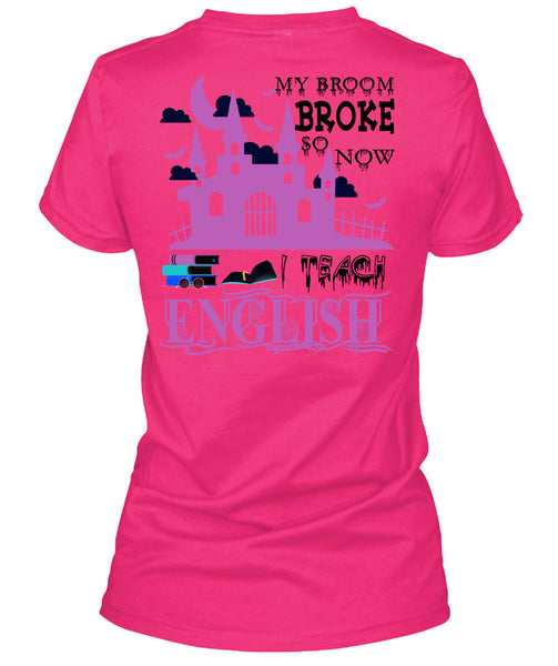 My Broom Broke So Now I Teach English T Shirt, Wait For Halloween T Shirt