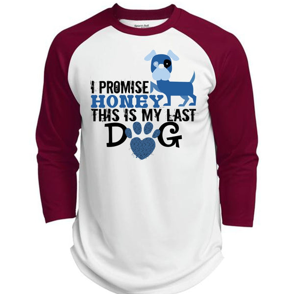 I Promise Honey This Is My Last Dog T Shirt, My Life T Shirt  (Polyester Game Baseball Jersey)