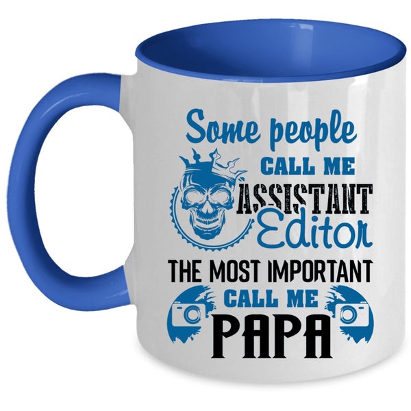 The Most Important Call Me Papa Coffee Mug, Call Me Assistant Editor Accent Mug