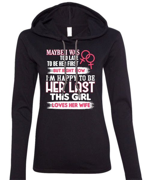 This Girl Loves Her Wife T Shirt, I'm Happy T Shirt (Anvil Ladies Ringspun Hooded)