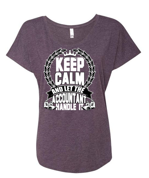 Let The Accountant Handle It T Shirt, Being An Accountant T Shirt, Cool Shirt (Ladies' Triblend Dolman Sleeve)