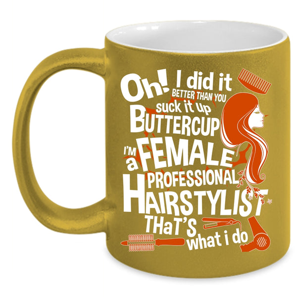 I'm A Female Professional Hairstylist Coffee Mug, Cute Hairstylist Coffee Cup