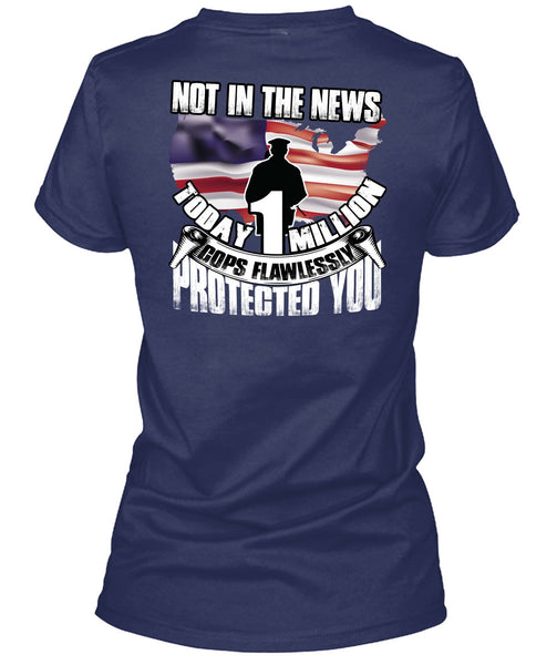 Cops Flawlessly Protected You T Shirt, Being A Police T Shirt