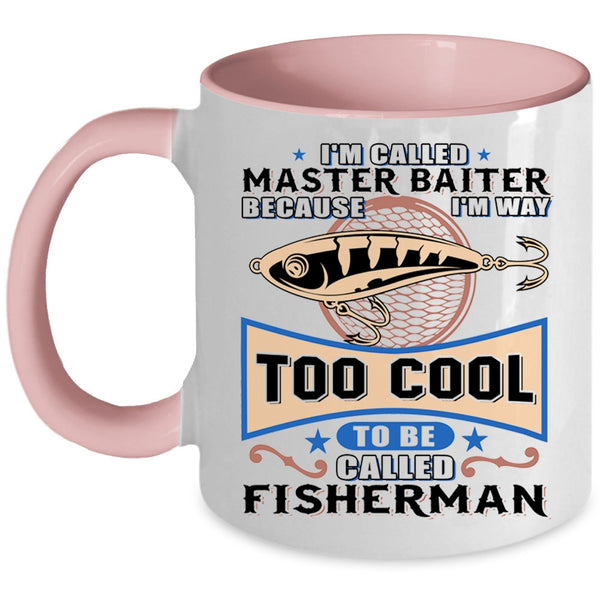 Funny Fisher Coffee Mug, I'm Way Too Cool To Be Called Fisher Accent Mug