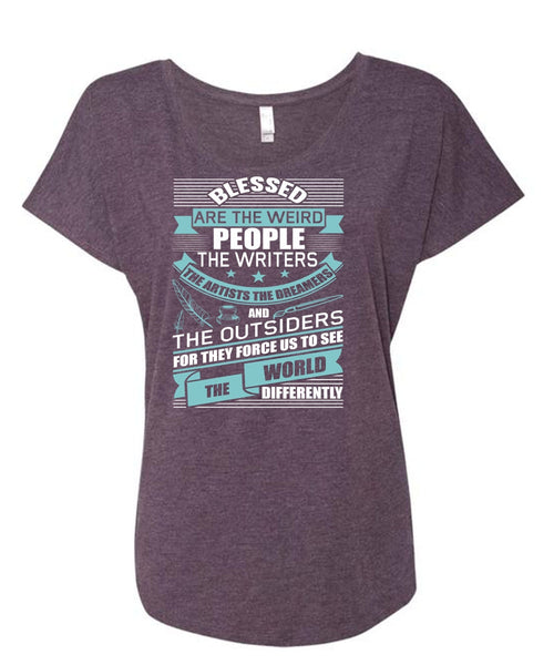 People The Writers T Shirt, The Artists The Dreamers T Shirt, Cool Shirt (Ladies' Triblend Dolman Sleeve)