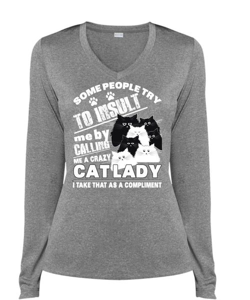 Calling Me A Crazy Cat Lady T Shirt, Some People Try To Insult T Shirt, Cool Shirt (Ladies LS Heather V-Neck)