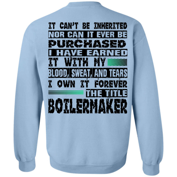 Being A Boilermaker T Shirt, I Own It Forever The Title Boilermaker Sweatshirt