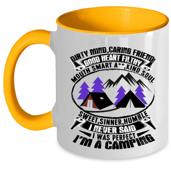 I'm A Camping Coffee Mug, I Never Said I Was Perfect Accent Mug